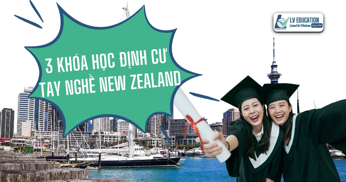 3 khóa học giúp bạn nâng cao cơ hội định cư tay nghề New Zealand