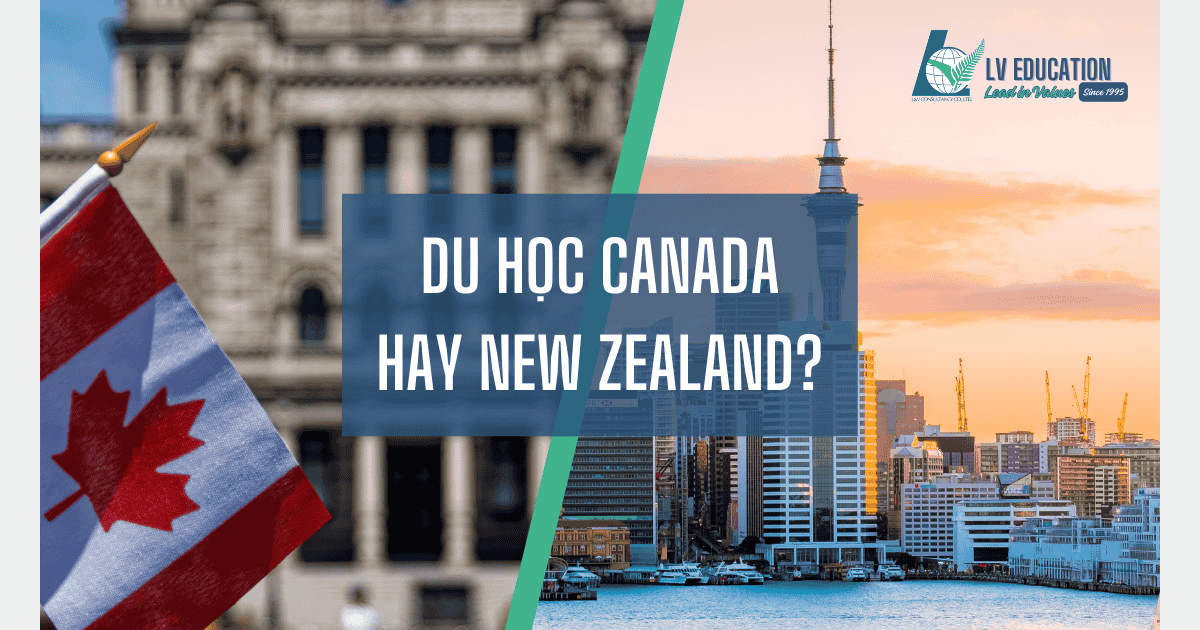 Du học New Zealand hay Canada