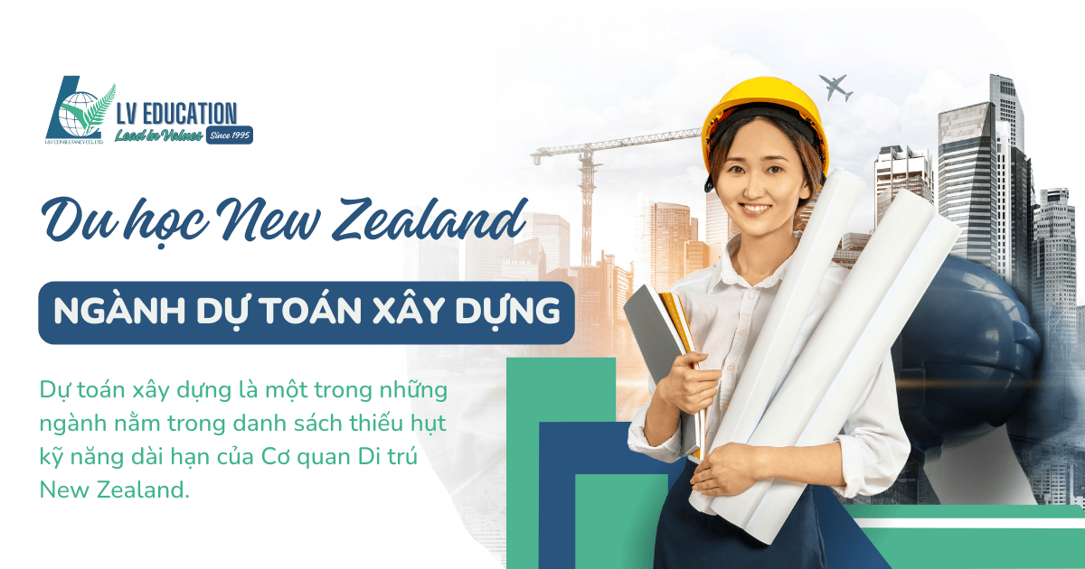 Du học New Zealand ngành dự toán xây dựng (quantity surveying)