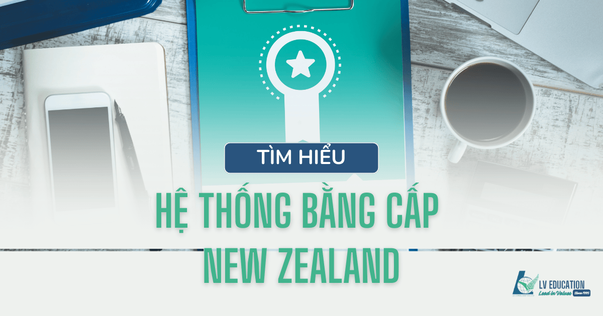 Tìm hiểu hệ thống bằng cấp của New Zealand