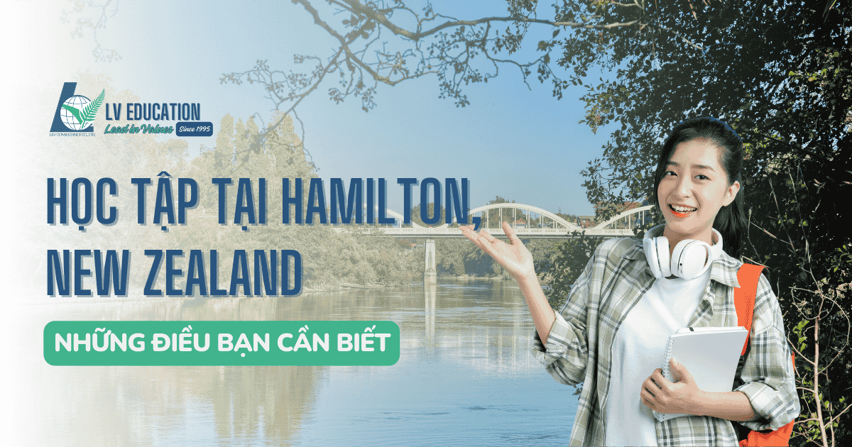 Học tập tại Hamilton, New Zealand – Từ A-Z những điều cần biết