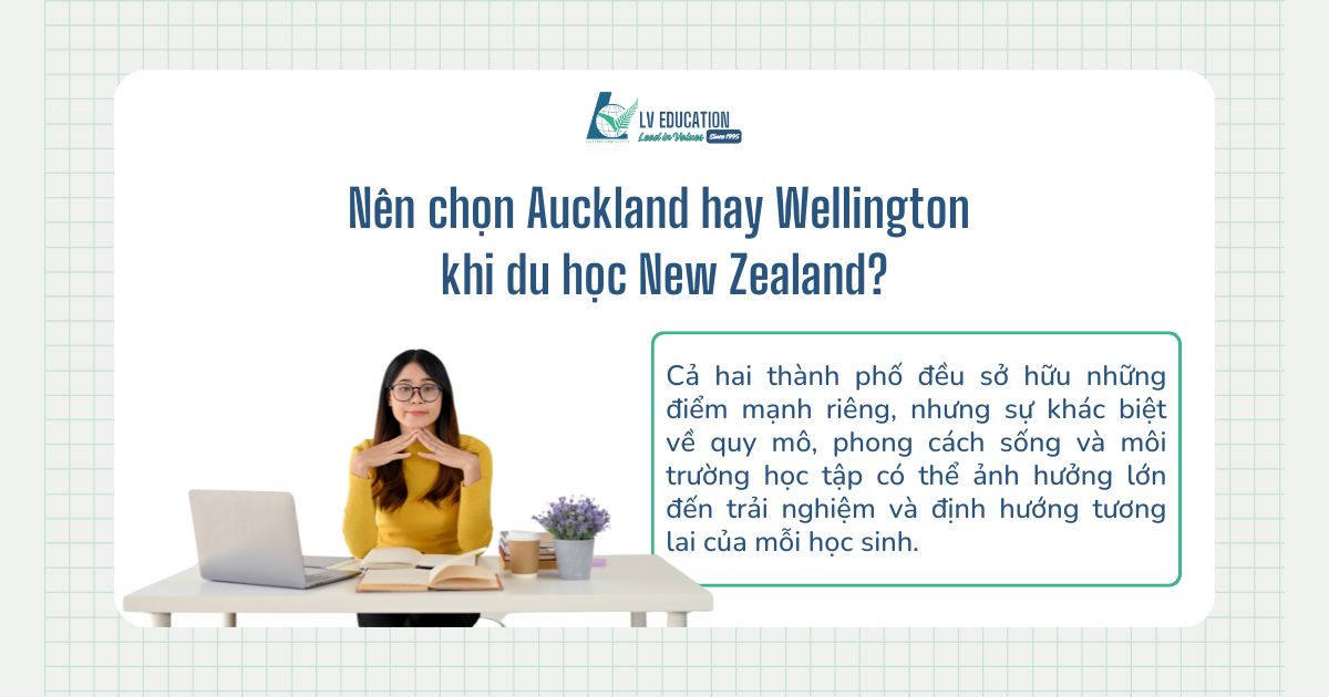 Nên chọn Auckland hay Wellington khi du học New Zealand