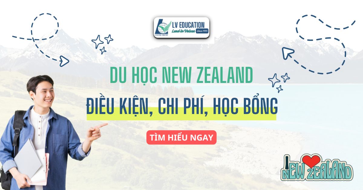 Du học New Zealand 2025: Điều kiện, Chi phí, Học bổng