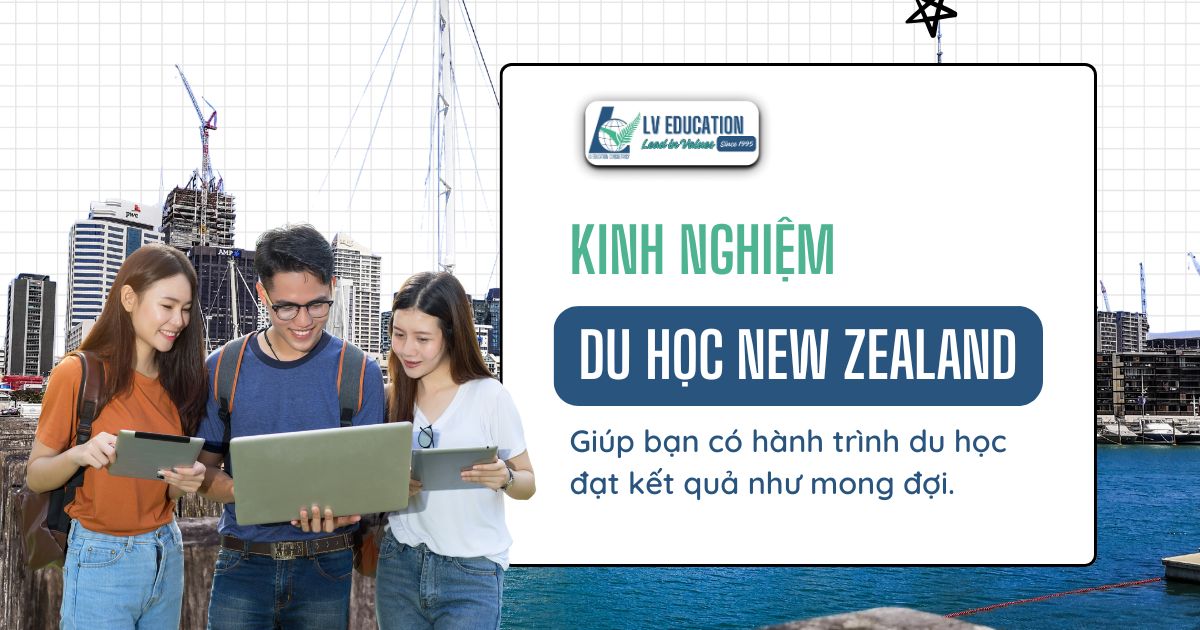 Kinh nghiệm du học New Zealand 2026 bạn nhất định nên biết