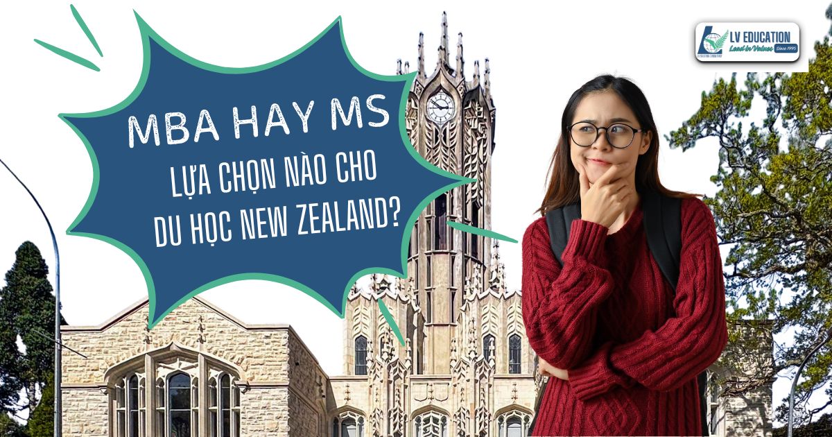 MBA hay MS du học New Zealand: Bạn chọn chương trình nào?