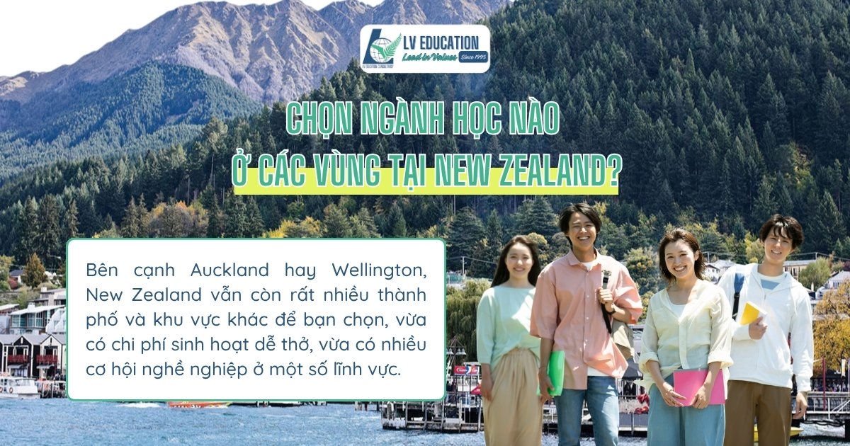 Chọn ngành học nào ở các vùng tại New Zealand?