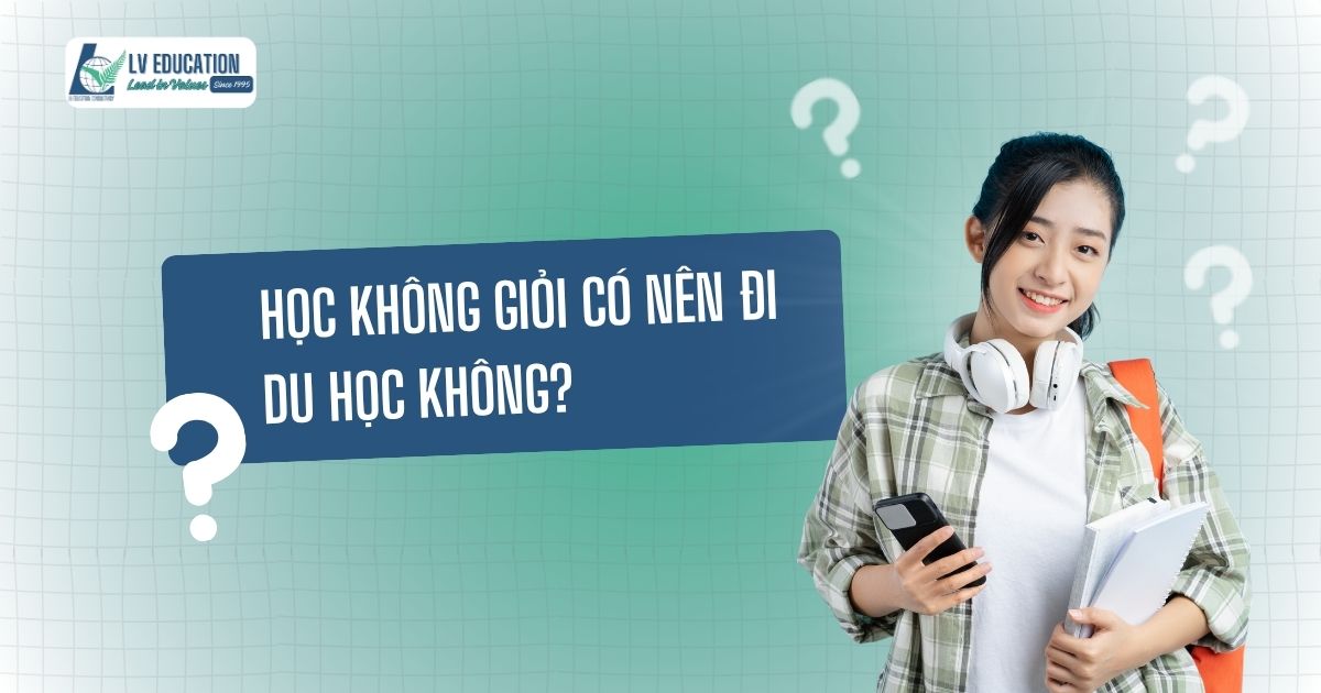 Học không giỏi có nên đi du học không