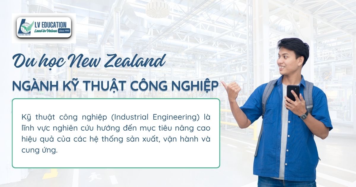 Du học New Zealand ngành kỹ thuật công nghiệp